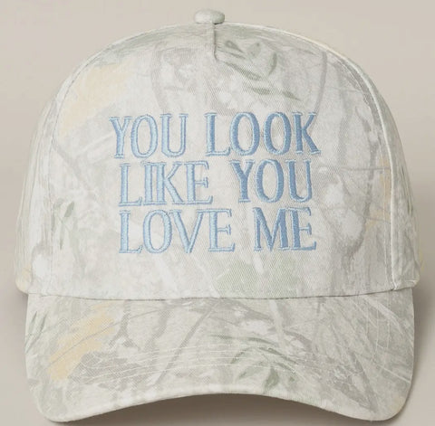 You look like you love me hat You look like you love me hat
