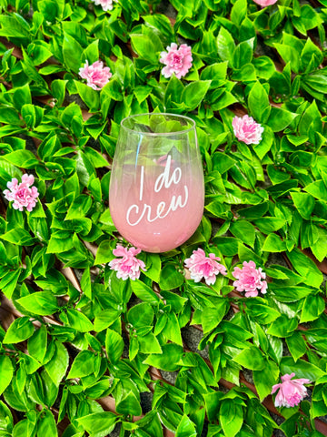 I Do Crew Wine Glass