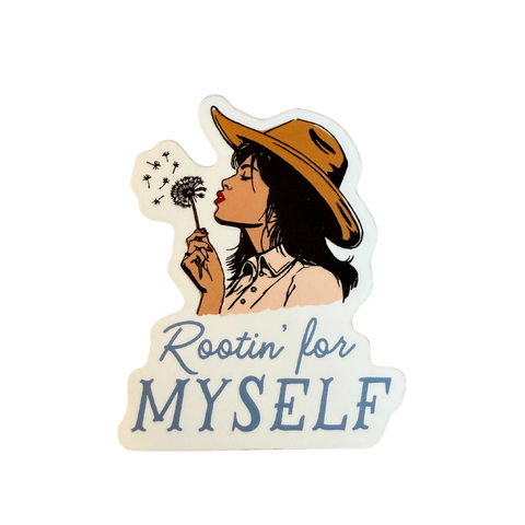 Rootin' for Myself Sticker