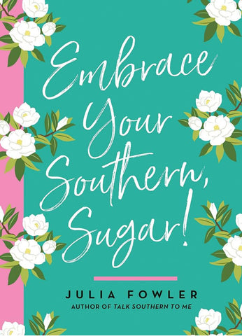 Embrace your Southern Sugar