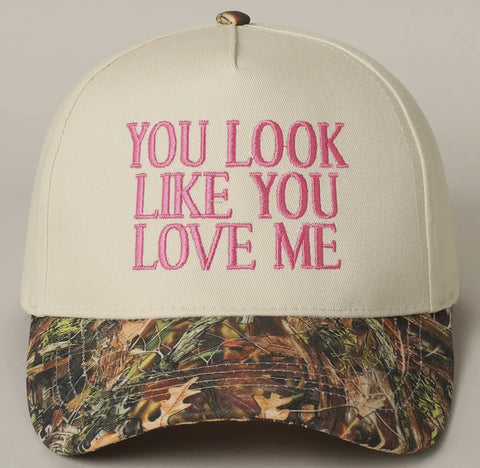 You look like you love me hat